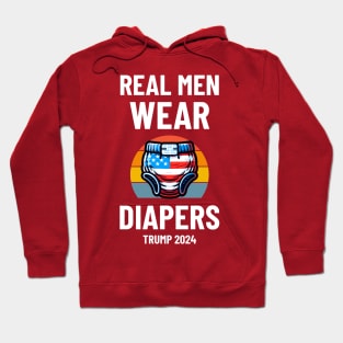 Real Men Wear Diapers Trump 2024 - Pro-Trump Humor Hoodie